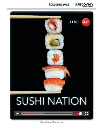 Cambridge Discovery Education Interactive Readers: Sushi Nation - Level A2+ (Адаптирано издание: Английски) - 1