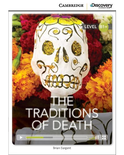 Cambridge Discovery Education Interactive Readers: The Traditions of Death - Level B1+ (Адаптирано издание: Английски) - 1