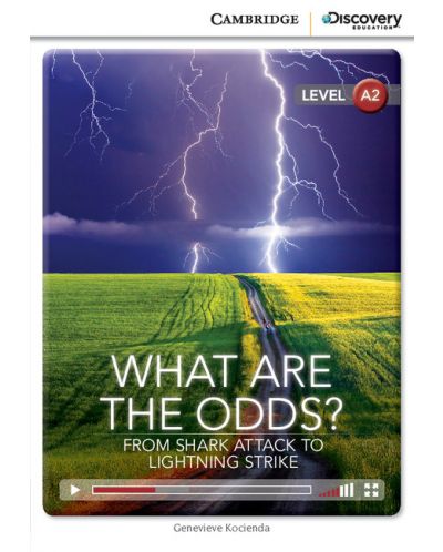 Cambridge Discovery Education Interactive Readers: What Are the Odds? From Shark Attack to Lightning Strike - Level А2 (Адаптирано издание: Английски) - 1