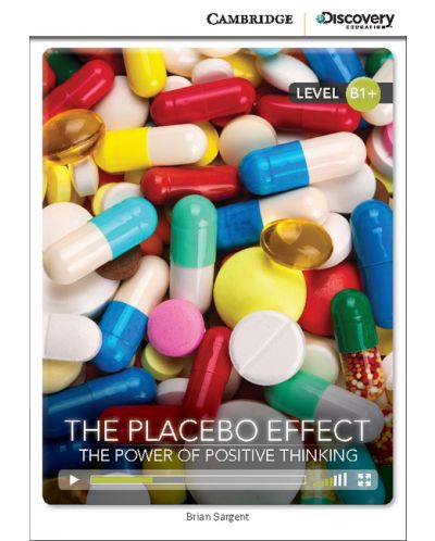 Cambridge Discovery Education Interactive Readers: The Placebo Effect. The Power of Positive Thinking - Level B1 (Адаптирано издание: Английски) - 1