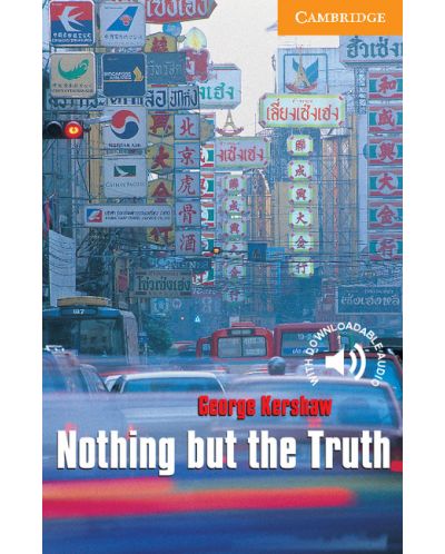 Cambridge English Readers: Nothing but the Truth Level 4 - 1