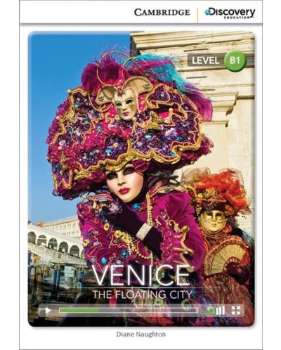 Cambridge Discovery Education Interactive Readers: Venice. The Floating City - Level B1 (Адаптирано издание: Английски) - 1