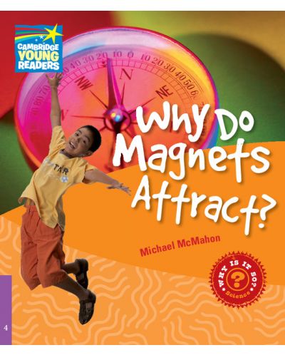Cambridge Young Readers: Why Do Magnets Attract? Level 4 Factbook - 1