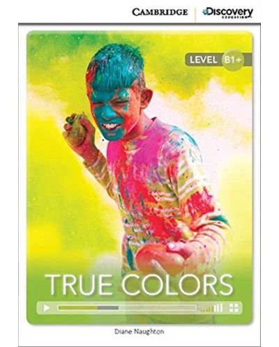 Cambridge Discovery Education Interactive Readers: True Colors - Level B1+ (Адаптирано издание: Английски) - 1