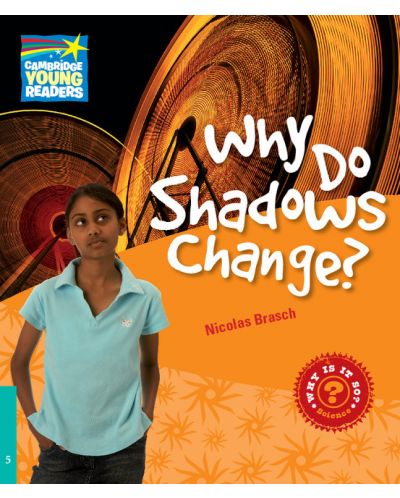 Cambridge Young Readers: Why Do Shadows Change? Level 5 Factbook - 1