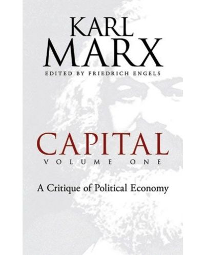 Capital, Volume One: A Critique of Political Economy - 1
