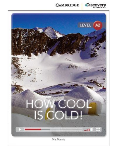 Cambridge Discovery Education Interactive Readers: How Cool is Cold! - Level А2 (Адаптирано издание: Английски) - 1