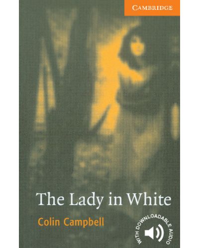 Cambridge English Readers: The Lady in White Level 4 - 1
