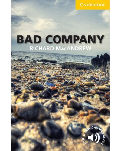 Cambridge English Readers 4: Bad Company - ниво Elementary/Lower Intermediate  (Адаптирано издание: Английски) - 1