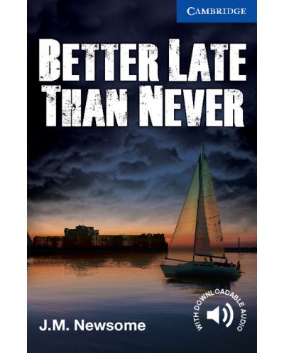 Cambridge English Readers: Better Late Than Never Level 5 Upper Intermediate - 1