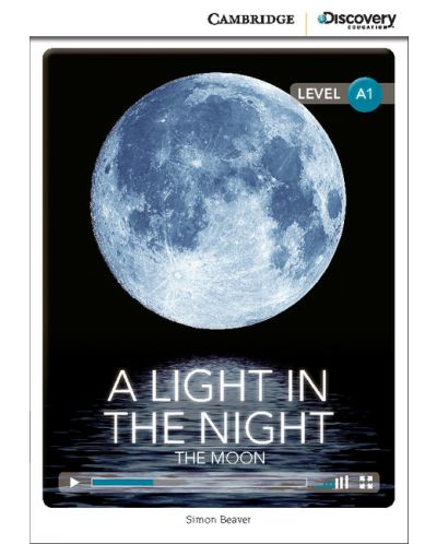 Cambridge Discovery Education Interactive Readers: A Light in the Night. The Moon - Level A1 (Адаптирано издание: Английски) - 1