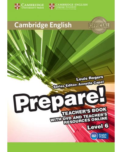 Cambridge English Prepare! Level 6 Teacher's Book with DVD and Teacher's Resources Online / Английски език - ниво 6: Книга за учителя с DVD и материали - 1