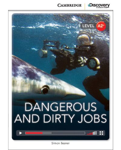 Cambridge Discovery Education Interactive Readers: Dangerous and Dirty Jobs - Level A2+ (Адаптирано издание: Английски) - 1