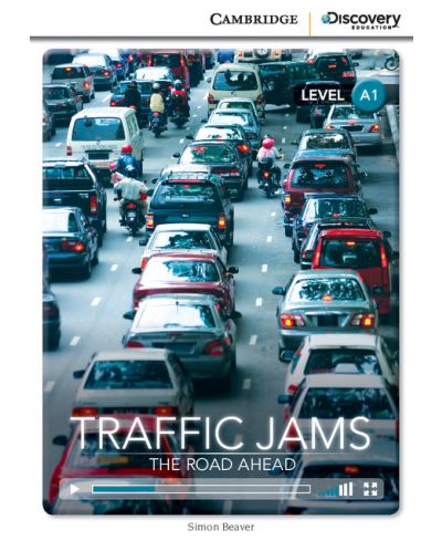 Cambridge Discovery Education Interactive Readers: Traffic Jams. The Road Ahead - Level A1 (Адаптирано издание: Английски) - 1