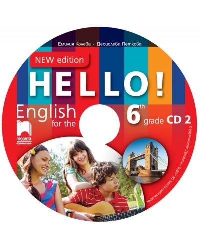 CD 2 Hello! New Edition: English for the 6st grade / Аудиодиск №2 по английски език за 6. клас. Учебна програма 2018/2019 (Просвета) - 2