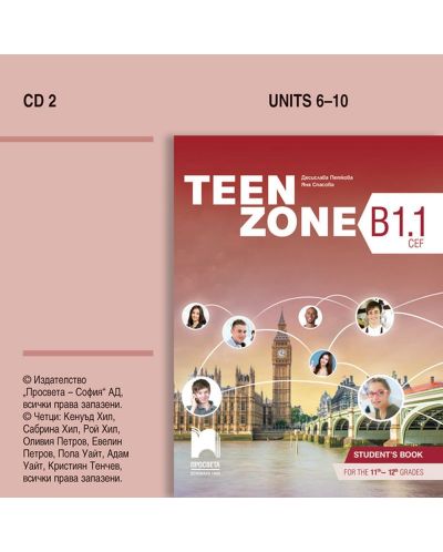 CD2 TEEN ZONE B1.1. Аудиодиск № 2 по английски език за 11. – 12. клас. Учебна програма 2023/2024 (Просвета) - 1