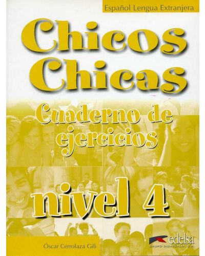 Chicos Y Chicas - ниво 4 (A2.2): Учебна тетрадка по испански език за 8. клас. Учебна програма 2023/2024 (Колибри) - 1