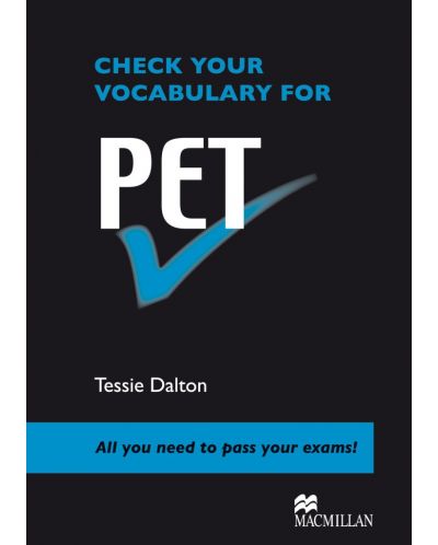 Check your Vocabulary for PET  / Английски за сертификат: Лексика - 1