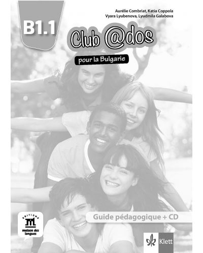 Club@dos pour la Bulgarie B1.1: Guide pedagogigue / Книга за учителя по френски език - 8. клас (интензивен) - 1