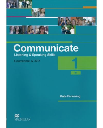 Communicate. Listening and Speaking Skills 1: Courcebook with DVD-ROM / Английски език: Слушане и говорене  (Учебник + DVD- ROM) - 1