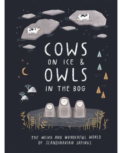 Cows on Ice & Owls in the Bog - 1