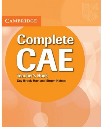Complete CAE 1st edition: Английски език: Английски език - ниво С1 (книга за учителя) - 1