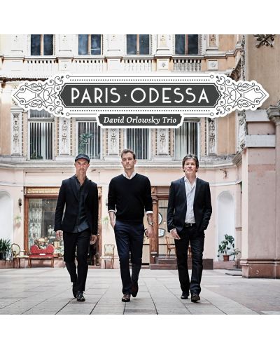 David Orlowsky Trio - Paris - Odessa (Deluxe) - 1