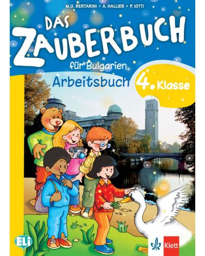 Das Zauberbuch fur die 4.klasse: Arbeitsbuch / Тетрадка по немски език за 4. клас. Учебна програма 2025/2026 (Клет)