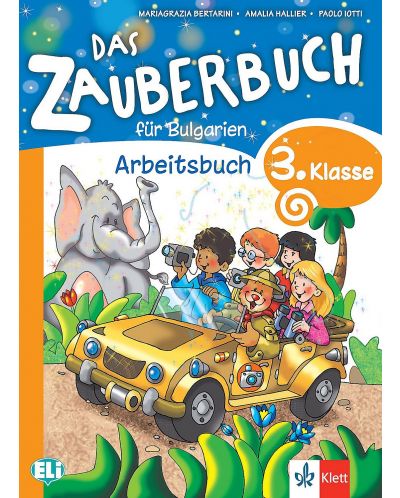 Das Zauberbuch fur die 3.klasse: Arbeitsbuch / Тетрадка по немски език за 3. клас. Учебна програма 2025/2026 (Клет)