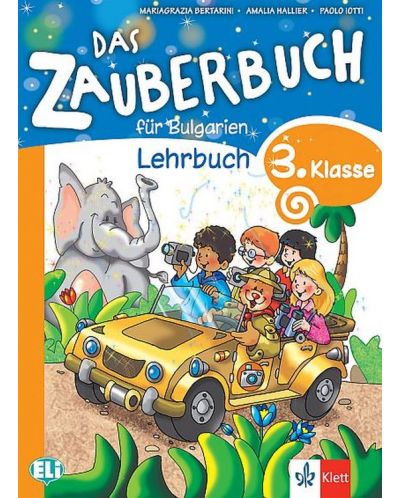 Das Zauberbuch fur die 3.klasse: Lehrbuch / Немски език за 3. клас. Учебна програма 2025/2026 (Клет)