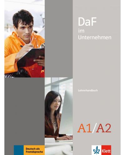 DaF im Unternehmen A1-A2: LHB /  Немски език - ниво А1: Книга за учителя - 1