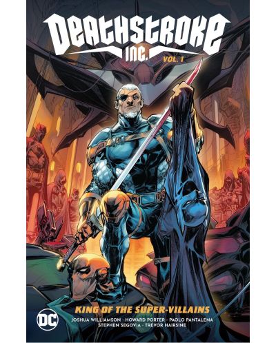 Deathstroke Inc. Vol. 1: King of the Super-Villains - 1