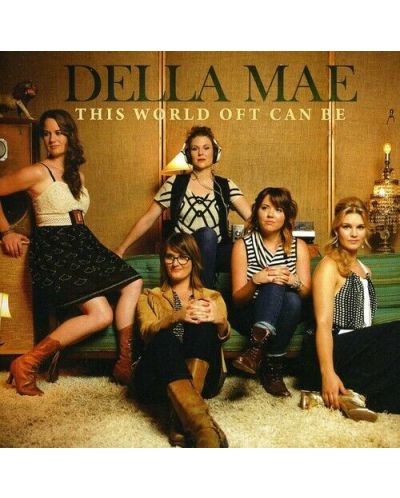 Della Mae - This World Oft Can Be (CD)