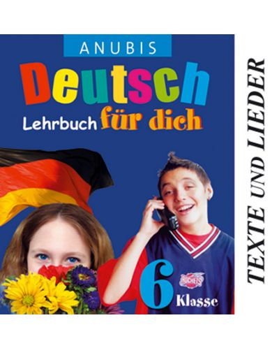 Deutsch Für Dich: Немски език - 6. клас (CD Texte und lieder) - 1