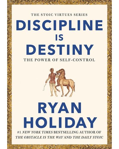 Discipline Is Destiny: The Power of Self-Control - 1