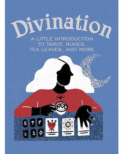 Divination: A Little Introduction to Tarot, Runes, Tea Leaves, and More - 1