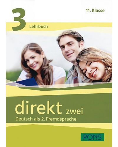 Direkt zwei 3: Учебна система по немски език (ниво B1.1) + 2 CD - 11. клас - 1