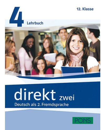 Direkt zwei 4: Учебна система по немски език (ниво B1.2) + 2 CD - 12. клас - 1