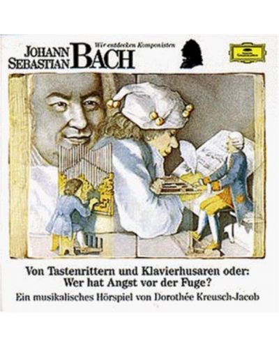 Dorothee Kreusch-Jacob - Wir Entdecken Komponisten - Johann Sebastian Bach (CD)