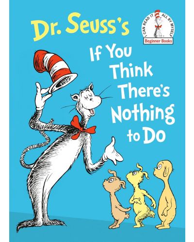 Dr. Seuss's If You Think There's Nothing to Do - 1