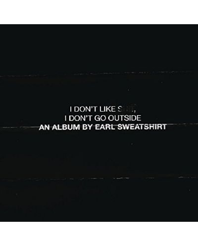Earl Sweatshirt - I Don't Like Shit, I Don't Go Outside: An Album By Earl Sweatshirt  (CD) - 1