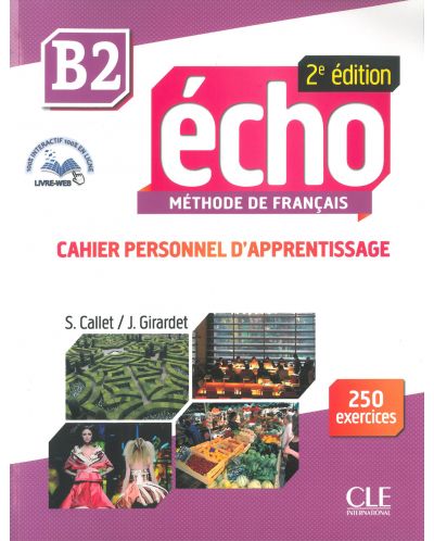 Echo В2: Cahier D'apprentissage / Учебна тетрадка по френски език. Учебна програма 2023/2024 - 1