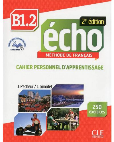 Echo В1.2: Cahier d'activites / Тетрадка по френски език за 8. - 12. клас (ниво B1.2) - 1
