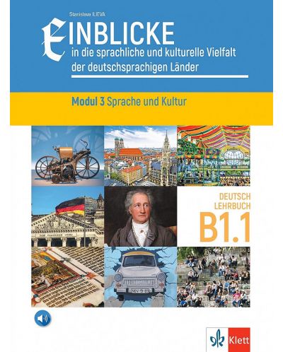 Einblicke in die sprachliche und kulturelle Vielfalt der deutschsrachigen Lander Modul 3 Sprache und Kultur B1.1 Lehrbuch - 1
