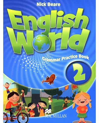 English World 2: Grammar Practice Book / Английски език (Упражнения по граматика) - 1