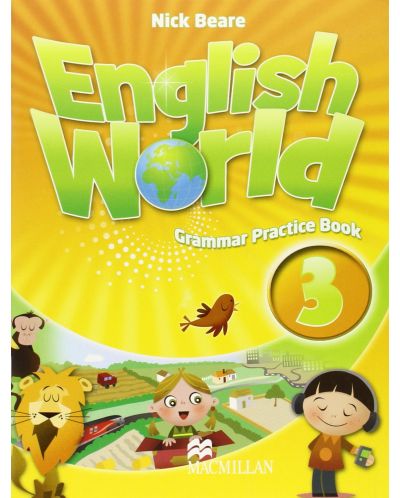 English World 3: Grammar Practice Book / Английски език (Упражнения по граматика) - 1