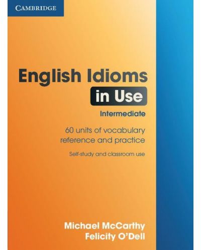 English Idioms in Use – ниво Intermediate (книга с отговори) - 1