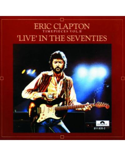 Eric Clapton - Timepieces, Volume 2: Live In The '70s (CD)
