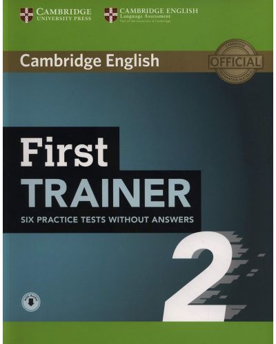 First Trainer Six Practice Tests without Answers with Audio (2nd edition) / Английски език - ниво B2: 6 теста с аудио - 1