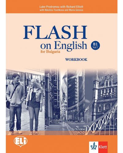 Flash on English for Bulgaria B1 - Part 1: Workbook / Тетрадка по английски език - ниво B1: Част 1. Учебна програма 2018/2019 (Клет) - 1